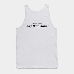 good moms say bad words Tank Top